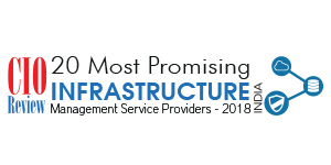 20 Most Promising Infrastructure Management Service Providers - 2018
